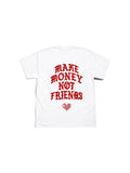 MAKE MONEY NOT FRIENDS